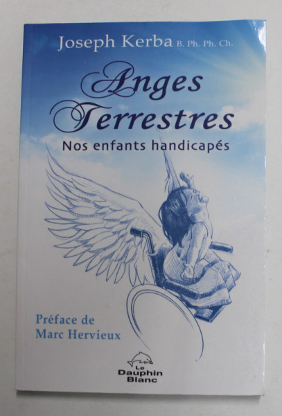 ANGES TERRESTRES - NOS ENFANTS HANDICAPES par JOSEPH KERBA , 2012