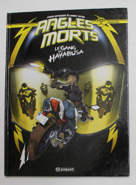 ANGLES MORTS ,  LE GANG DES HAYABUSA par XAVIER BETAUCOURT et LAURENT ASTIER , 2014