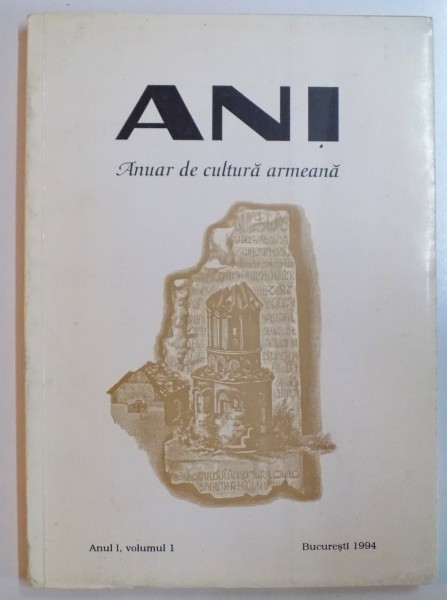 ANI , ANUAR  DE CULTURA ARMEANA , ANUL I , VOL I , 1994