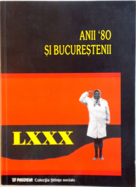 ANII `80 SI BUCURESTENII, LXXX, MARTURII ORALE, 2003
