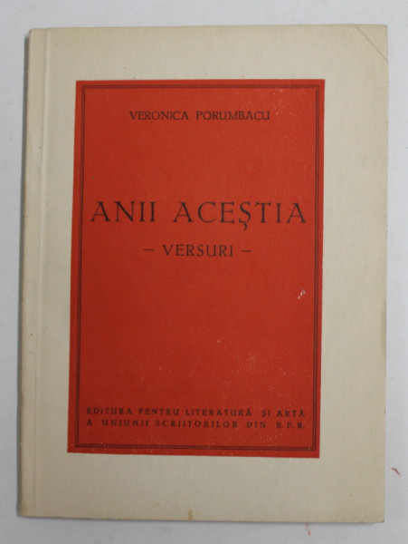 ANII ACESTIA , versuri de VERONICA PORUMBACU , 1950