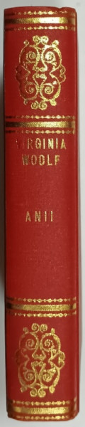 ANII , roman de VIRGINIA WOOLF , 1983, LEGATURA CARTONATA