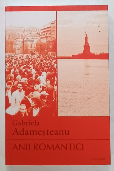 ANII ROMANTICI de GABRIELA  ADAMESTEANU , 2024