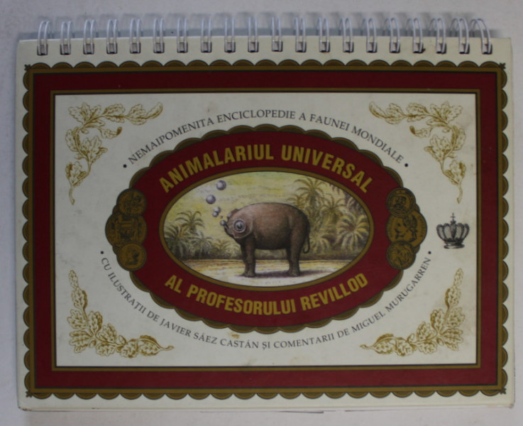 ANIMALARIUL UNIVERSAL AL PROFESORULUI REVILLOD , ENCICLOPEDIE ILUSTRATA A FAUNEI MONDIALE , 2012