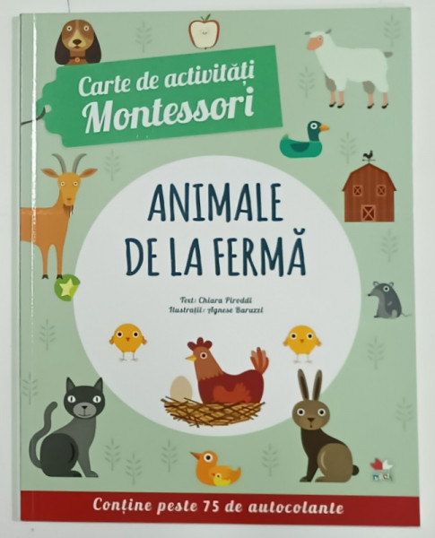 ANIMALE DE LA FERMA  de CHIARA PIRODDI , ilustratii de AGNESE BARUZZI , CARTE DE ACTIVITATI MONTESSORI , 2018
