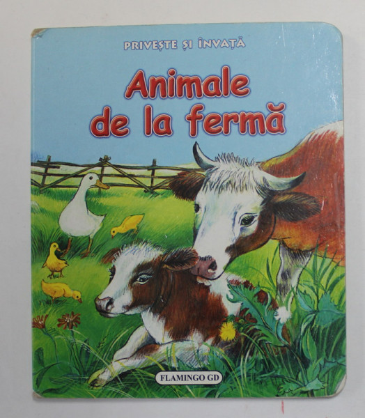 ANIMALE DE LA FERMA , SERIA '' PRIVESTE SI INVATA '' , text  VICTORIA MILESCU , ilustratii de OPHELIA DUMITRESCU , 2003