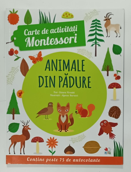 ANIMALE DIN PADURE de CHIARA PIRODDI , ilustratii de AGNESE BARUZZI , CARTE DE ACTIVITATI MONTESSORI , 2018
