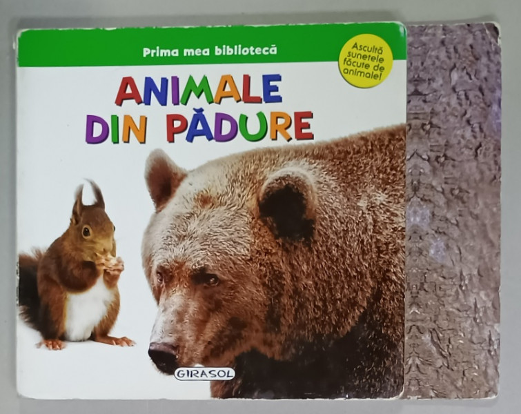 ANIMALE DIN PADURE , SERIA ' PRIMA MEA BIBLIOTECA ' , 2013