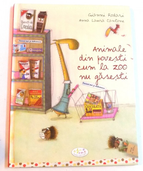 ANIMALE DIN POVESTI CUM LA ZOO NU GASESTI de GIANNI RODARI si ANNA LAURA CANTONE , 2007