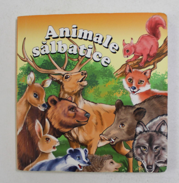 ANIMALE SALBATICE , CARTE PENTRU COPII , CARTONATA , ANII  '2000