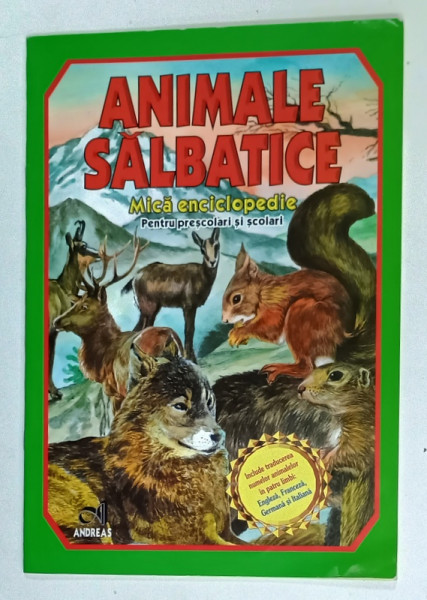 ANIMALE SALBATICE , MICA ENCICLOPEDIE PENTRU PRESCOLARI SI SCOLARI , de LAURA IVONA DUMITRU , coperta si ilustratiile de VASILE OLAC , 2015