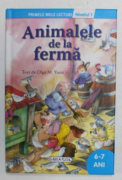 ANIMALELE DE LA FERMA , text de OLGA M. YUSTE , ilustratii de  MARIFE GONZALES , 2015