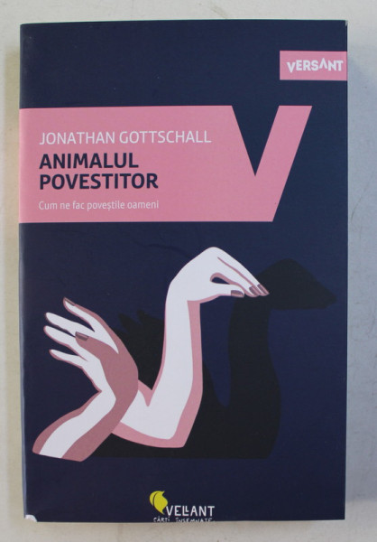 ANIMALUL POVESTITOR  - CUM NE FAC POVESTILE OAMENI de JONATHAN GOTTSCHALL , 2019, minima uzura a cotoruluii