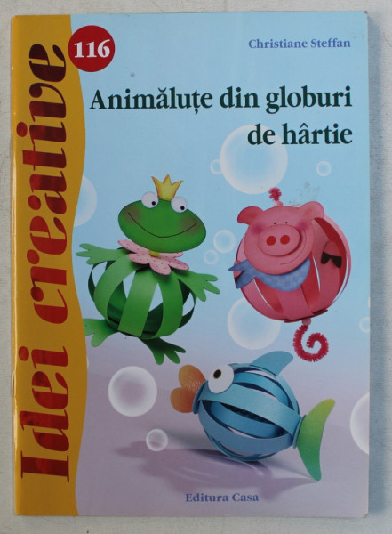 ANIMALUTE DIN GLOBURI DE HARTIE de CHRISTIANE STEFFAN , 2015