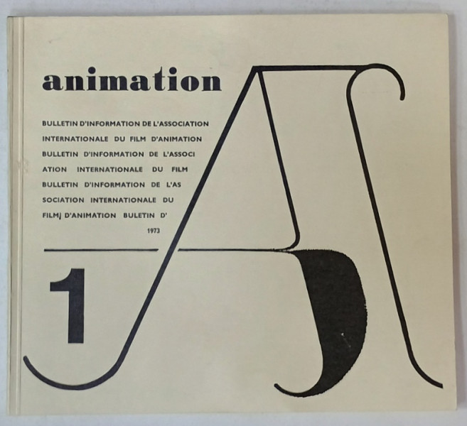 ANIMATION , BULLETIN D 'INFORMATION DE L 'ASSOCIATION INTERNATIONALE DU FILM D ' ANIMATION , 1973 , TEXT IN BULGARA , FRANCEZA , ENGLEZA