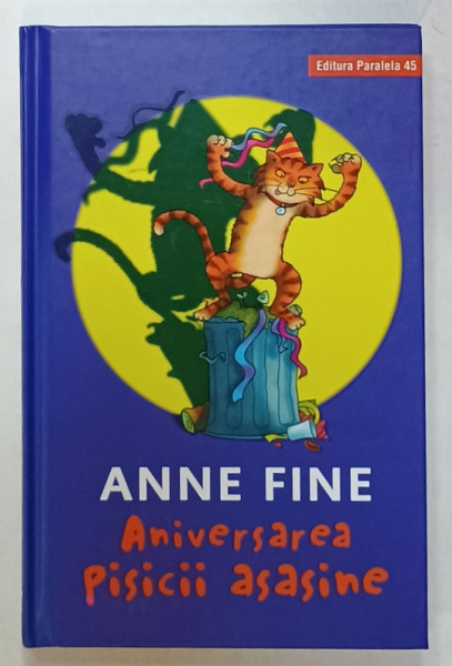 ANIVERSAREA PISICII ASASINE de ANNE FINE , ilustratii de STEVE COX , 2019