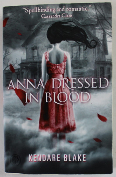 ANNA DRESSED IN BLOOD by KENDARE BLAKE , 2012