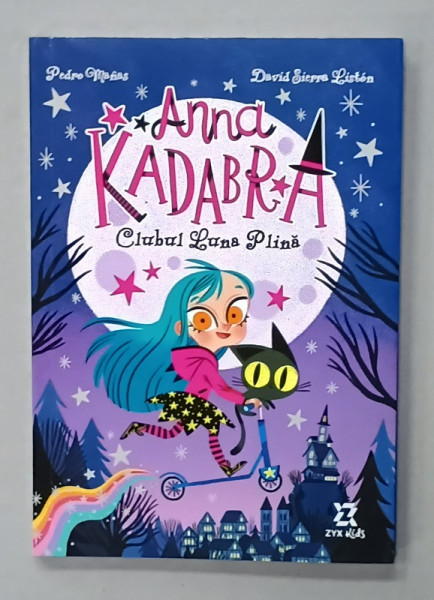 ANNA KADABRA , CLUBUL LUNA PLINA de PEDRO MANAS , ilustratii de DAVID SIERRA LISTON , 2025