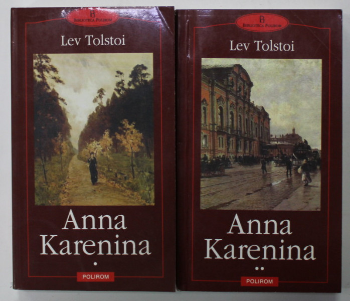 ANNA KARENINA de LEV TOLSTOI , VOLUMELE I - II , 2003
