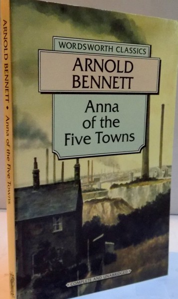 ANNA OF THE FIVE TOWNS by ARNOLD BENNETT , 1994