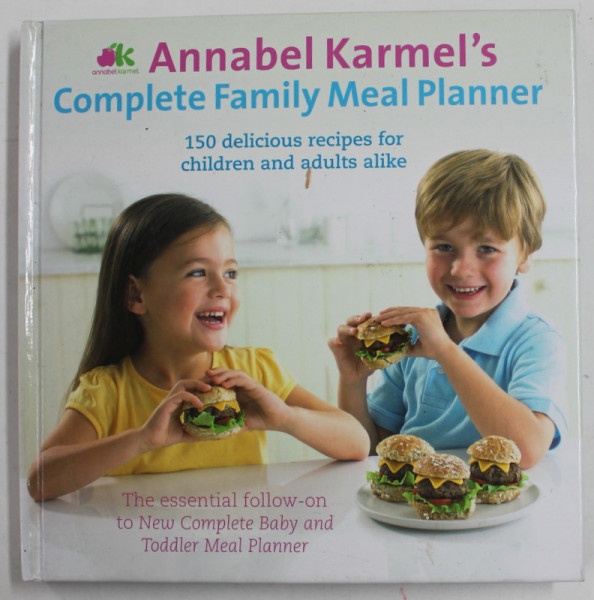 ANNABEL KARMEL 'S COMPLETE FAMILY MEAL PLANNER - 150 DELICIOUS RECIPES , 2009