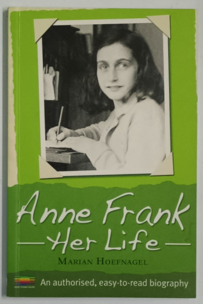 ANNE FRANK - HER LIFE - by MARIAN HOEFNAGEL , 2010