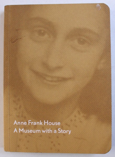 ANNE FRANK HOUSE - A MUSEUM WITH A STORY
