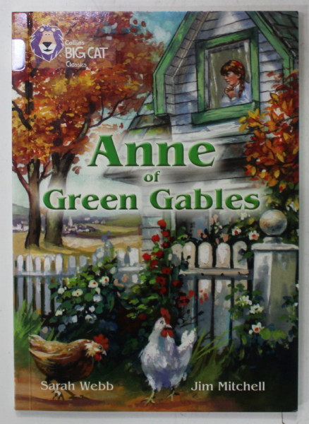 ANNE OF THE GREEN GABLES , by LUCY MAUD MONTGOMERY , retold by SARAH WEBB , illustrated by JIM MITCHELL , 2015