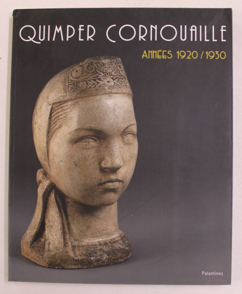 ANNEES  1920 - 1930  par QUIMPER CORNOUAILLE , 2010