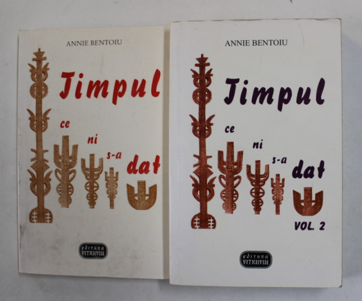 ANNIE BENTOIU - TIMPUL CE NI S-A DAT , MEMORII , VOLUMELE I - II , 2000 - 2006 , PREZINTA UNELE PETE SI URME DE UZURA