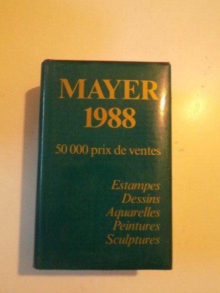 ANNUAIRE INTERNATIONAL DES VENTES 1988 50000 PRIX DE VENTES  ESTAMPES DESSINS AQUARELLES PEINTURES SCULPTURES de E. MAYER ,