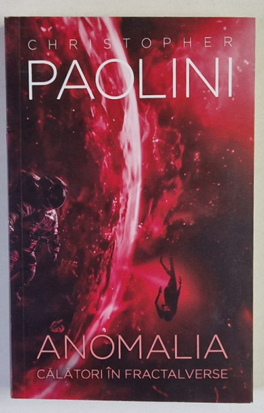 ANOMALIA , CALATORI IN FRACTALVERSE de CHRISTOPHER PAOLINI , 2024