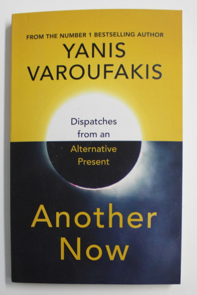 ANOTHER NOW by YANIS VAROUFAKIS , 2020