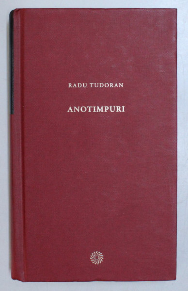 ANOTIMPURI de RADU TUDORAN  , 2011