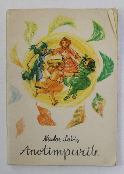 ANOTIMPURI - versuri de NICOLAE LABIS , ilustratii de LUDOVIC BARDOCTZ , 1964