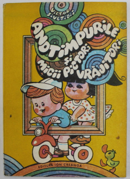 ANOTIMPURILE SI MICII PICTORI VRAJITORI de VICTOR SIVETIDIS , ILUSTRATII DE DUMITRU DOBRICA ,1986