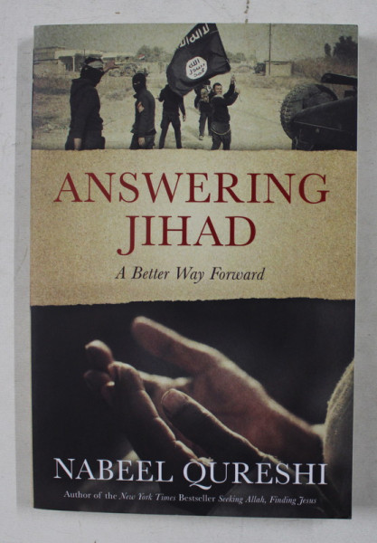 ANSWERING JIHAD  - A BETTER WAY FORWARD by NABEEL QURESHI , 2016