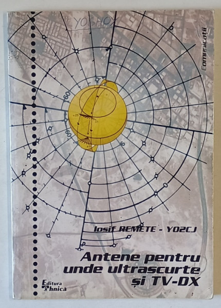 ANTENE PENTRU UNDE ULTRASCURTE SI TV - DX de IOSIF REMETE - YO2CJ , 2000