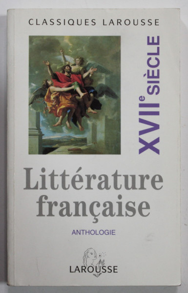 ANTHOLOGIE DE LA LITTERATURE FRANCAISE - XVII e SIECLE , par ROBERT HORVILLE , 1994