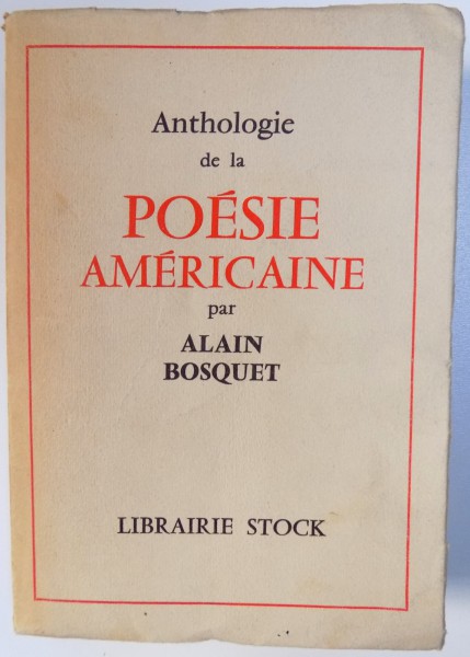 ANTHOLOGIE DE LA POESIE AMERICAINE DES ORIGINES A NOS JOURS par ALAIN BOSQUET , 1956