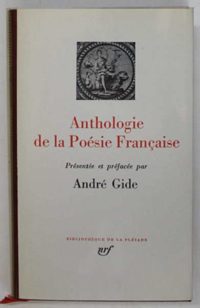 ANTHOLOGIE DE LA POESIE FRANCAISE , presentee par ANDRE GIDE , BIBILIOTHEQUE DE LA PLEIADE , 1986 , EDITIE DE LUX  *