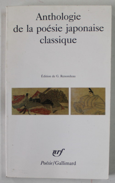 ANTHOLOGIE DE LA POESIE JAPONAISE CLASIQUE , edition de G. RENONDEAU , 2007
