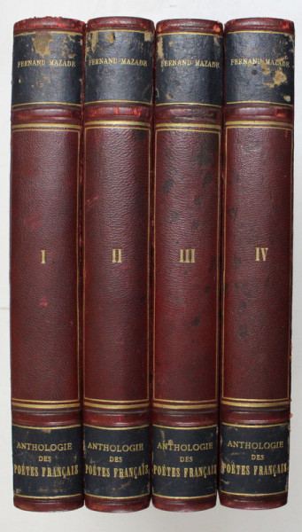 ANTHOLOGIE DES POETES FRANCAIS , DES ORIGINES A NOS JOURS , TOMES I - IV par FERNAND MAZADE *EDITIE INTERBELICA