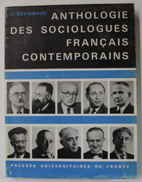 ANTHOLOGIE DES SOCIOLOGUES FRANCAIS CONTEMPORAINS par J. DUVIGNAUD , 1970