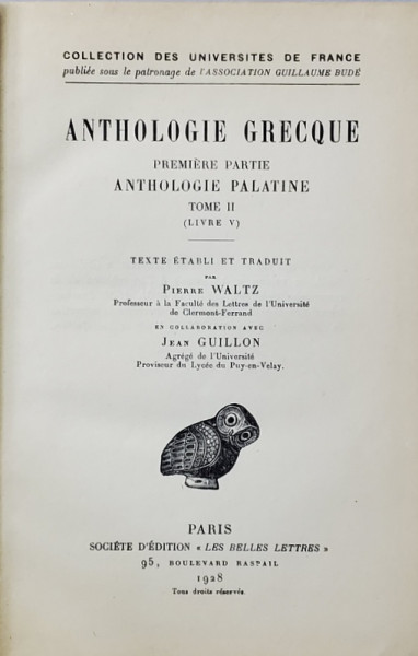ANTHOLOGIE GRECQUE , PREMIERE PARTIE - ANTHOLOGIE PALATINE , TOME II , LIVRE V , TEXT IN GREACA SI FRANCEZA , 1928