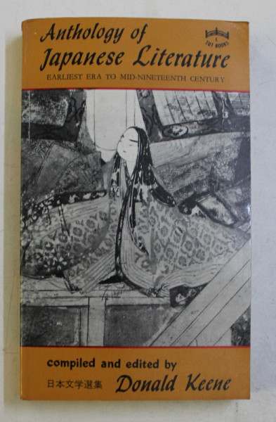 ANTHOLOGY OF JAPANESE LITERATURE FROM THE EARLIEST ERA TO THE MID-NINETEENTH CENTURY by DONALD KEENE , 1982
