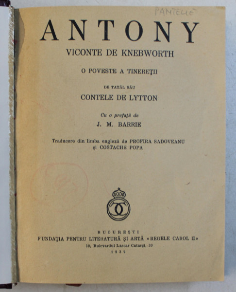 ANTONY , VICONTE DE KNEBWORTH  - O POVESTE A TINERETII DE TATAL SAU CONTELE DE LYTTON , 1939