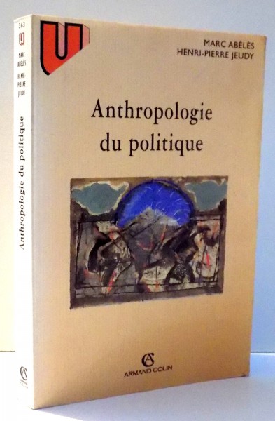 ANTHROPOLOGIE DU POLITIQUE by MARC ABELES , HENRI-PIERREE JEUDY , 1997