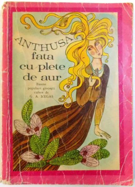 ANTHUSA - FATA CU PLETE DE AUR - BASME POPULARE GRECESTI CULESE de G. A. MEGAS, 1971