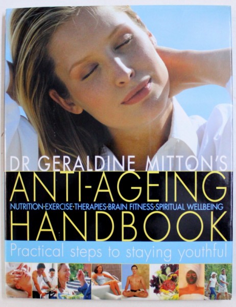 ANTI - AGEING HANDBOOK  - PRACTICAL STEPS TO STAYING YOUTHFUL by GERALDINE MITTON , 2004